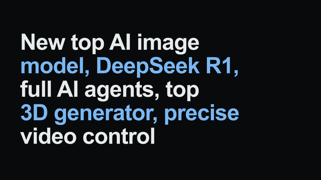 Title card reading: New top AI image model, DeepSeek R1, full AI agents, top 3D generator, precise video control
