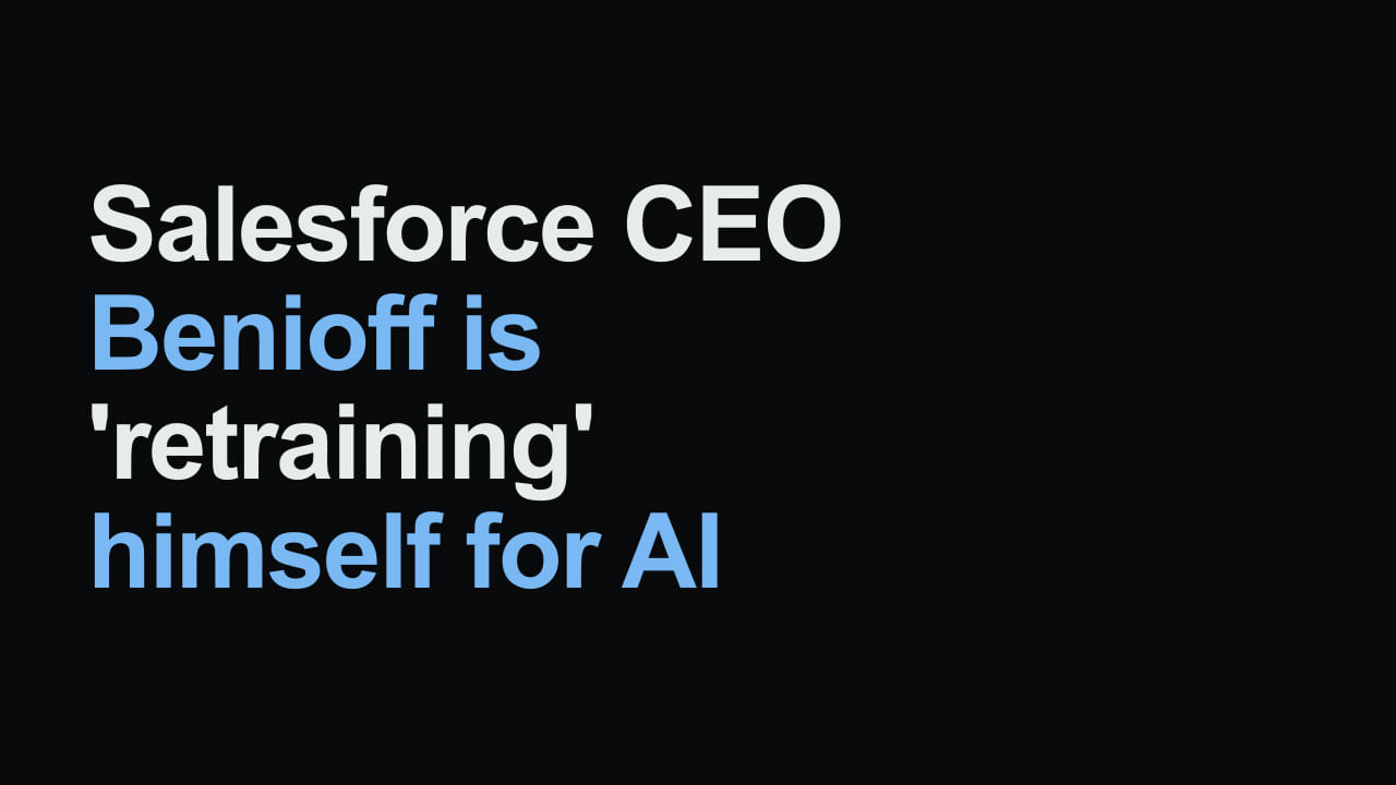 Title card reading: Salesforce CEO Benioff is 'retraining' himself for AI