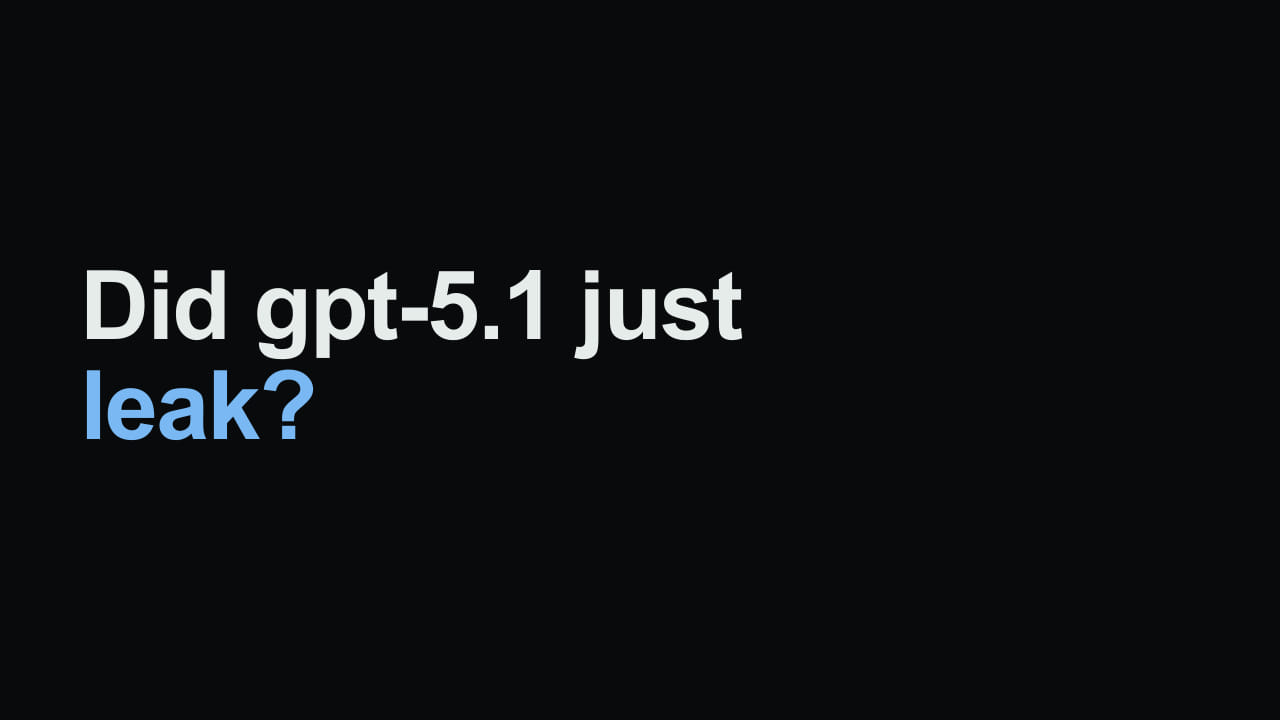 Title card reading: Did gpt-5.1 just leak?