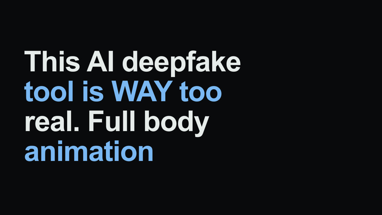 Title card reading: This AI deepfake tool is WAY too real. Full body animation