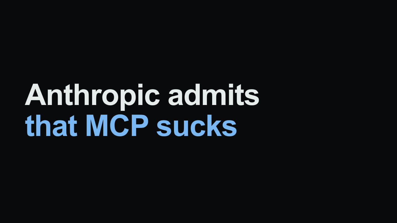Title card reading: Anthropic admits that MCP sucks