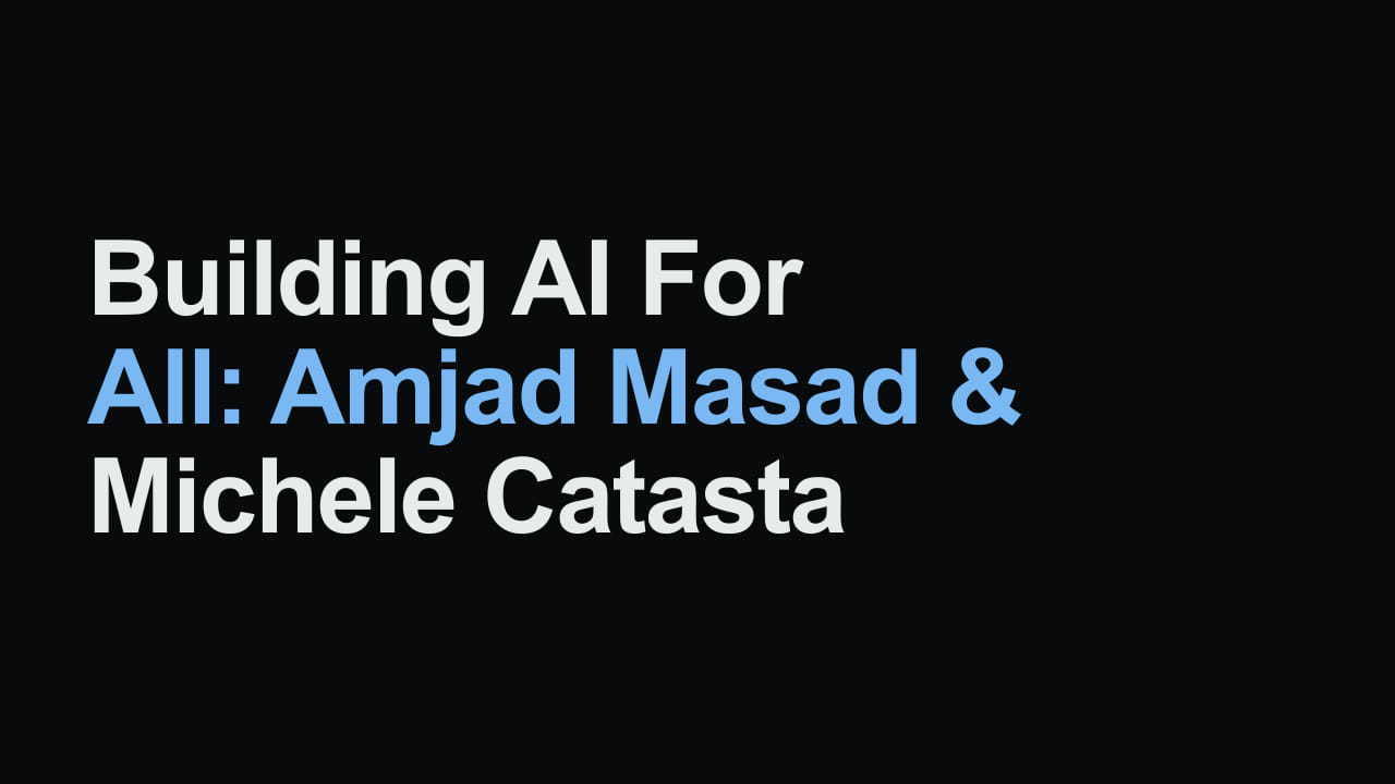 Title card reading: Building AI For All: Amjad Masad & Michele Catasta