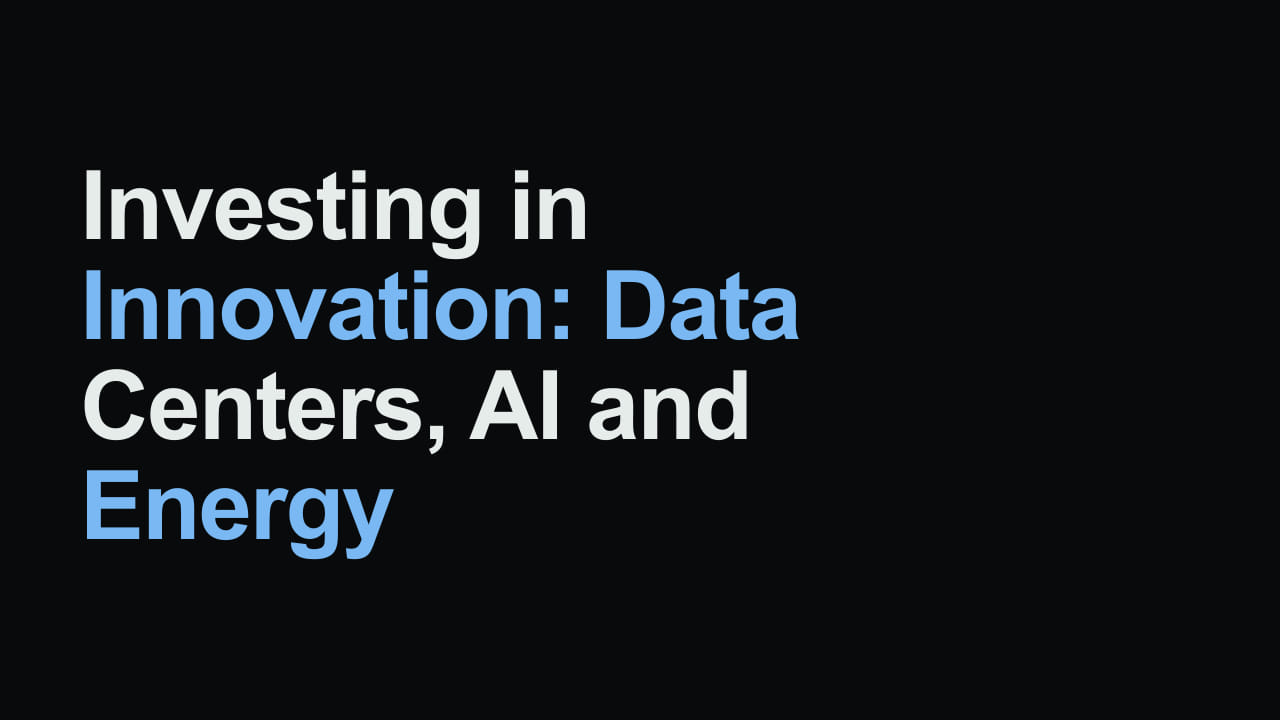 Title card reading: Investing in Innovation: Data Centers, AI and Energy