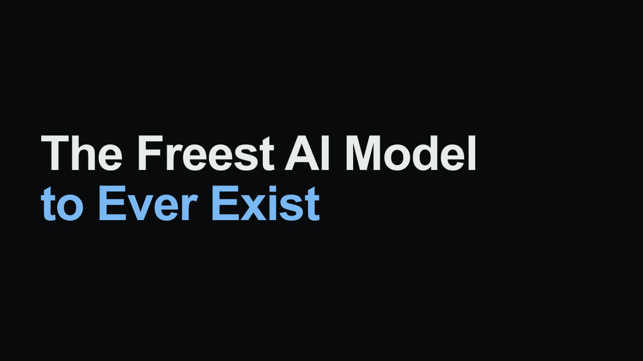 The Freest AI Model to Ever Exist
