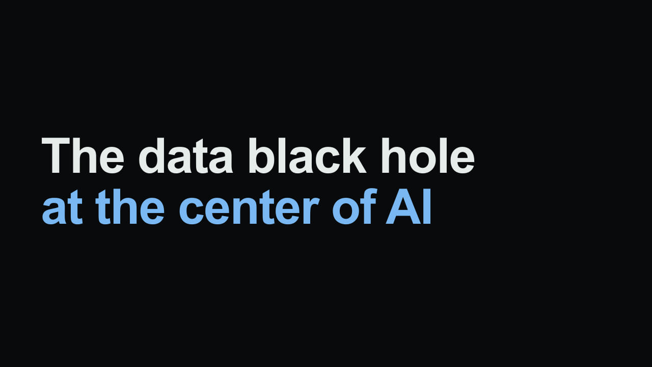 Title card reading: The data black hole at the center of AI