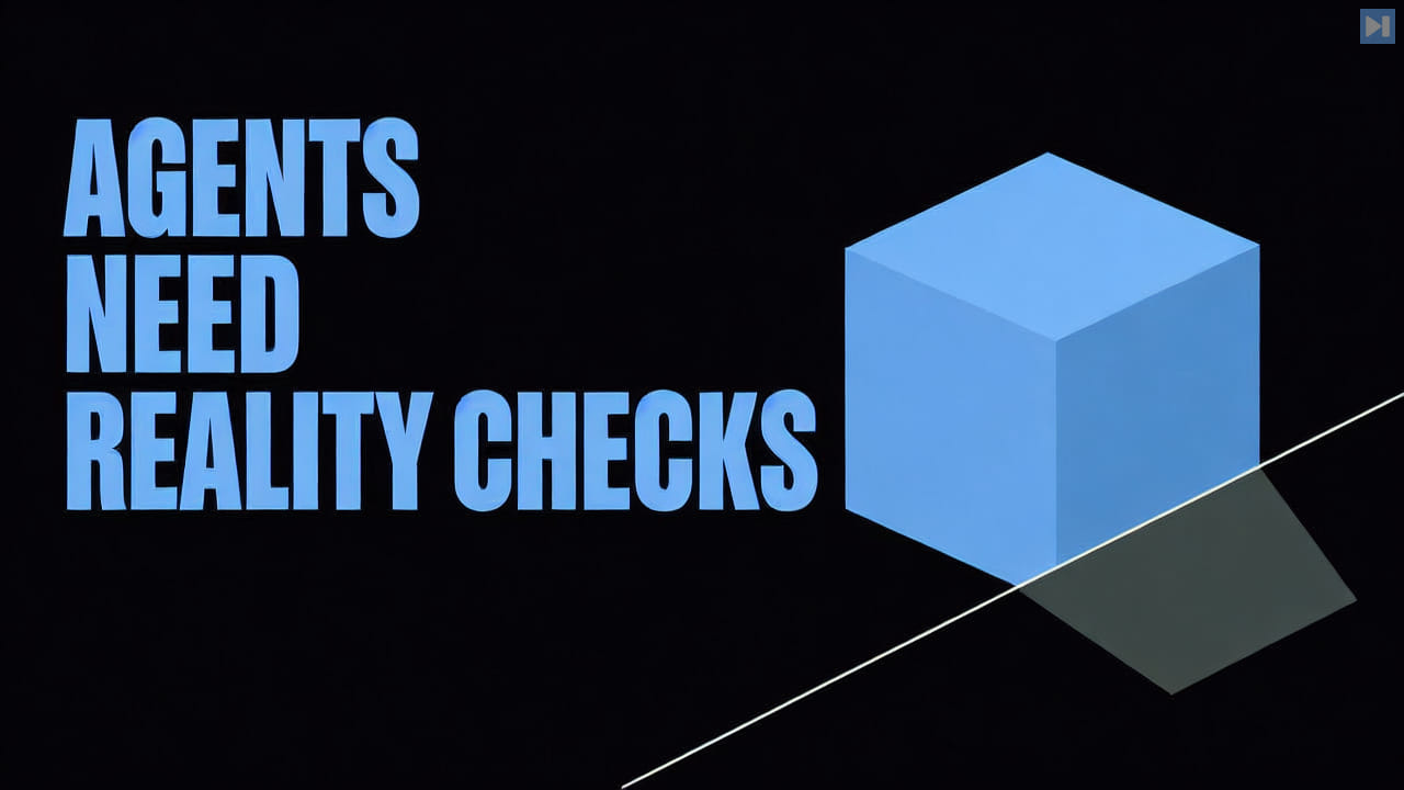 A blue cube crossing a boundary beside the words Agents Need Reality Checks