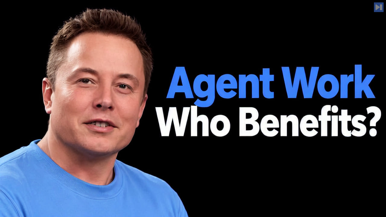 Elon Musk beside the blue and white headline Agent Work Who Benefits? on a black background.