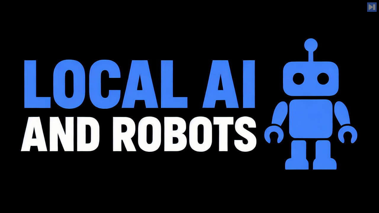 A flat blue robot silhouette beside the blue and white headline Local AI and Robots on a black background.