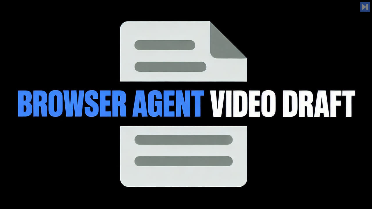 Flat paper-draft shapes above and below the blue-and-white headline ‘BROWSER AGENT VIDEO DRAFT’ on a black background.