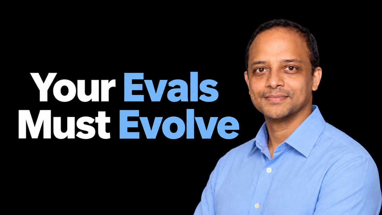 Ameya Bhatawdekar beside the headline Your Evals Must Evolve