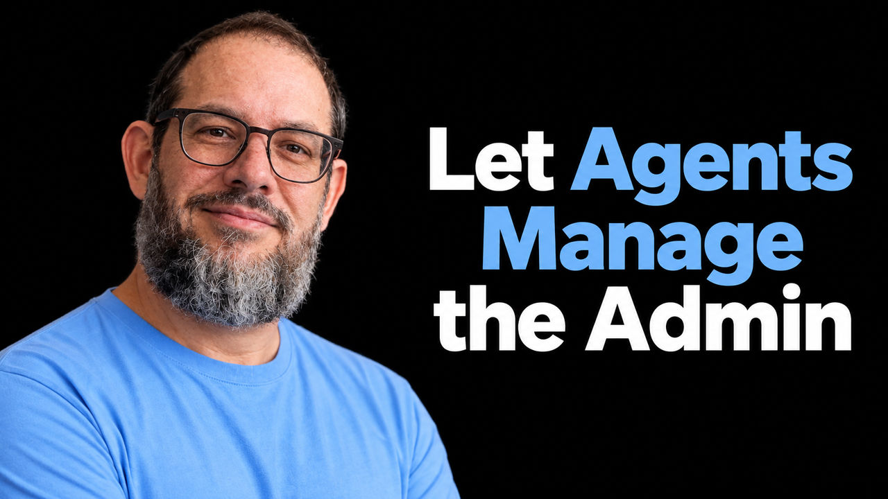 Nate B Jones beside the headline Let Agents Manage the Admin