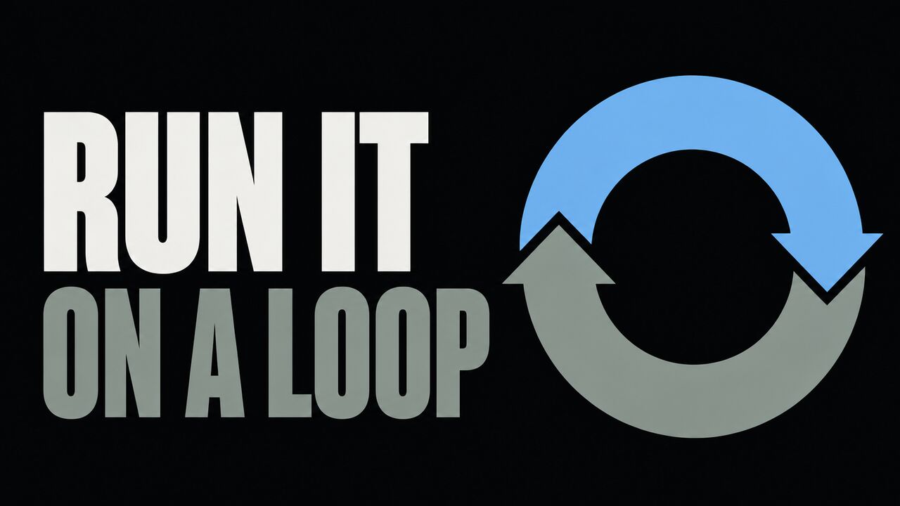 Two flat circular arrows beside the words Run It on a Loop
