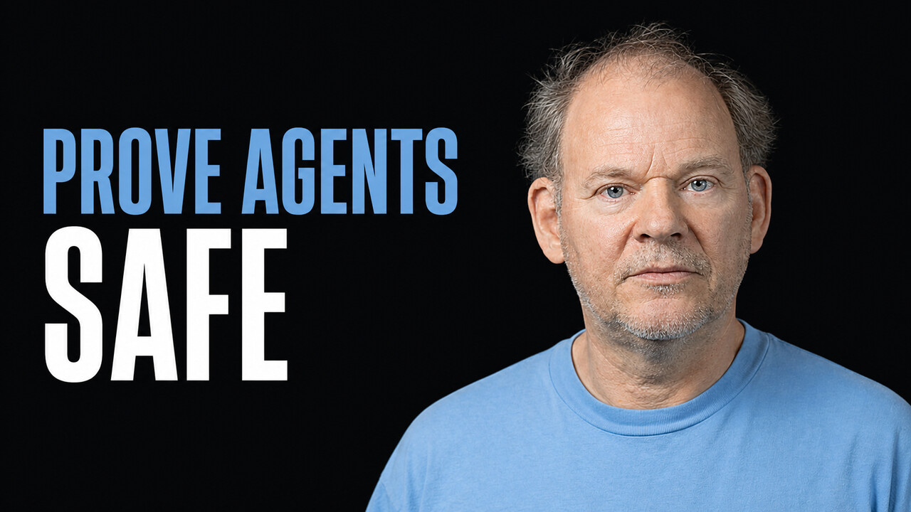 Erik Meijer beside the words Prove Agents Safe