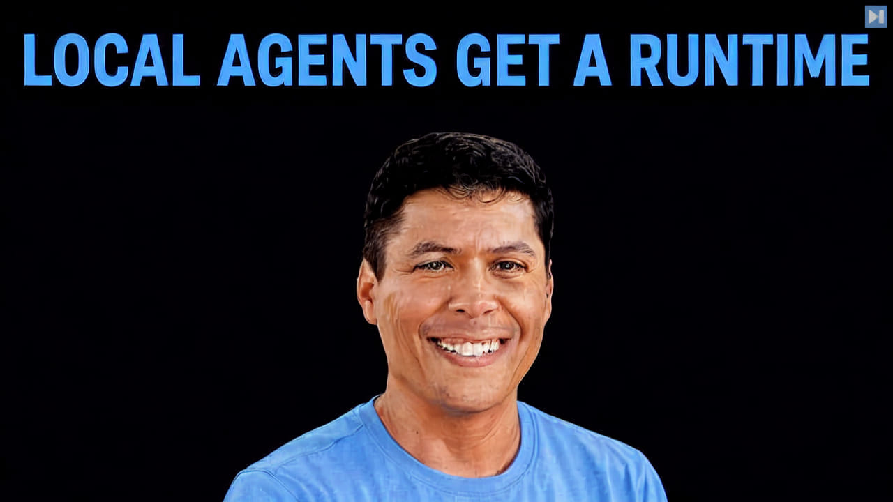 Ray Fernando beneath the words Local Agents Get a Runtime