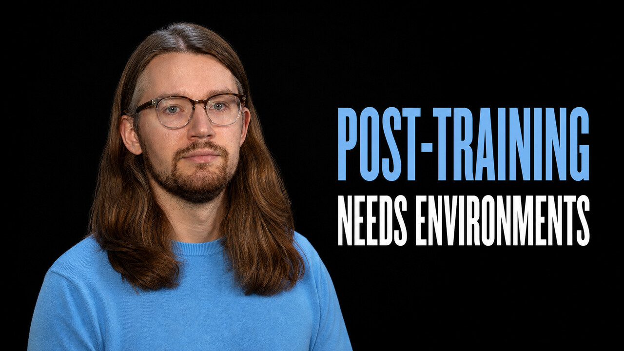 Will Brown beside the words Post-Training Needs Environments