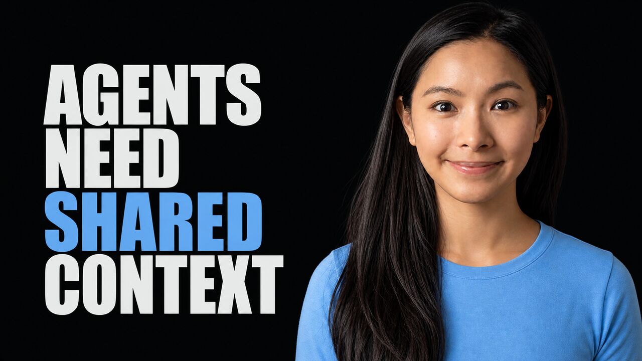 Flora Liu beside the words Agents Need Shared Context