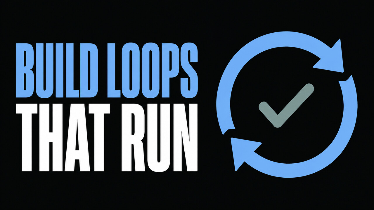 The words Build Loops That Run beside a flat loop and checkmark illustration