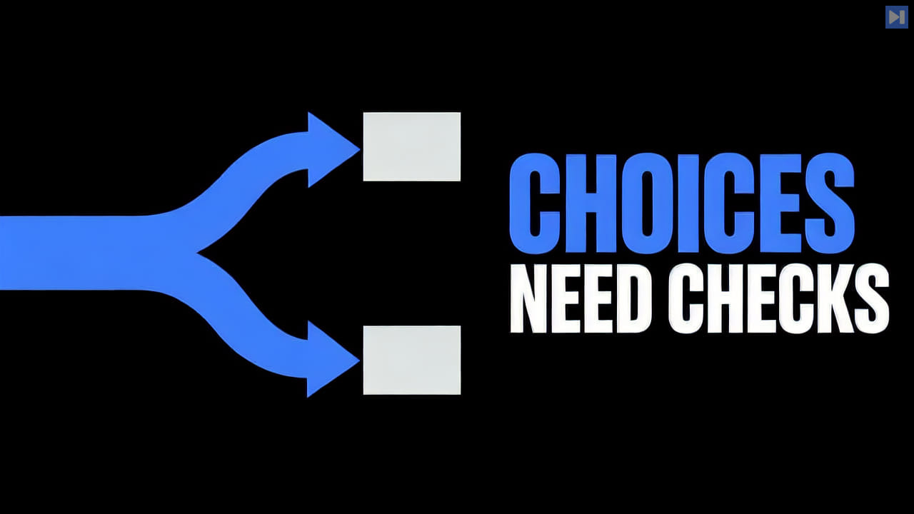 A blue path splits toward two flat off-white blocks against black beside CHOICES NEED CHECKS in blue and white.