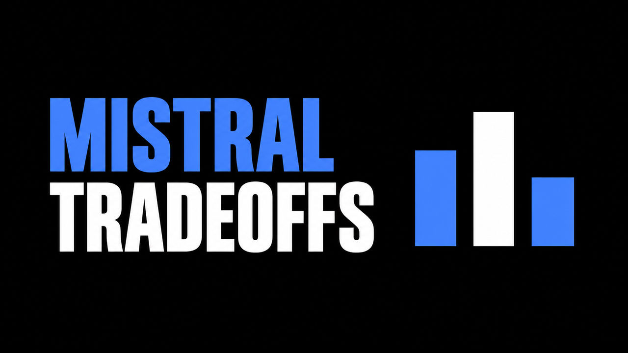 The blue and white headline Mistral Tradeoffs beside three flat comparison bars on a black background.
