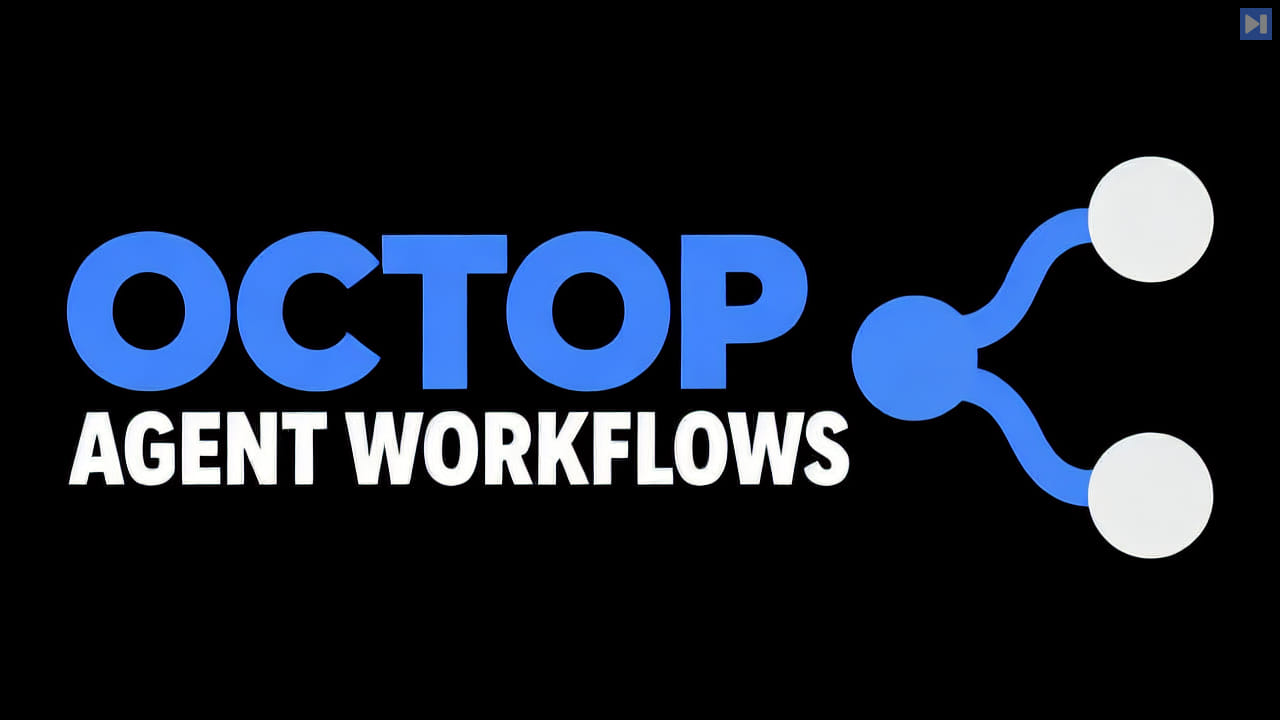 Blue and white “OCTOP AGENT WORKFLOWS” headline beside a simple branching three-node diagram on black.
