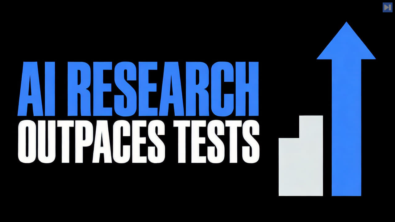Blue and white headline 'AI RESEARCH OUTPACES TESTS' beside a tall blue arrow and shorter white stepped bar on black.