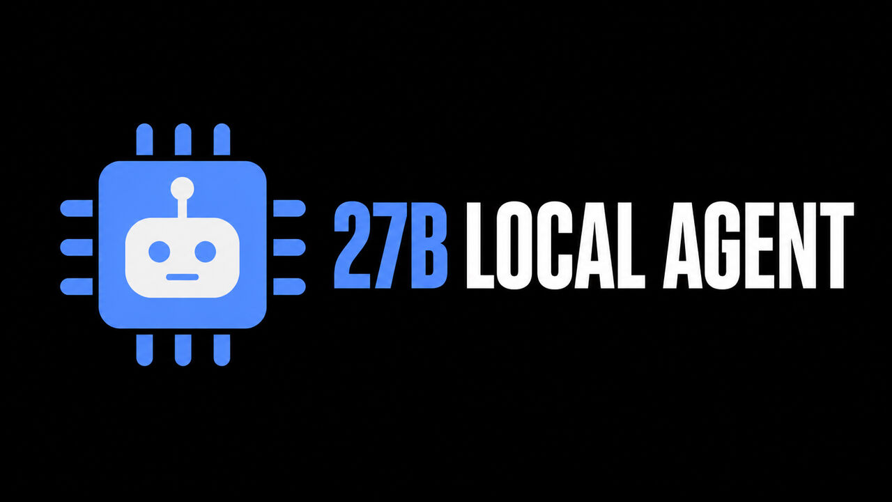 A flat attention-blue local-agent chip on a black background beside the headline ‘27B LOCAL AGENT’.