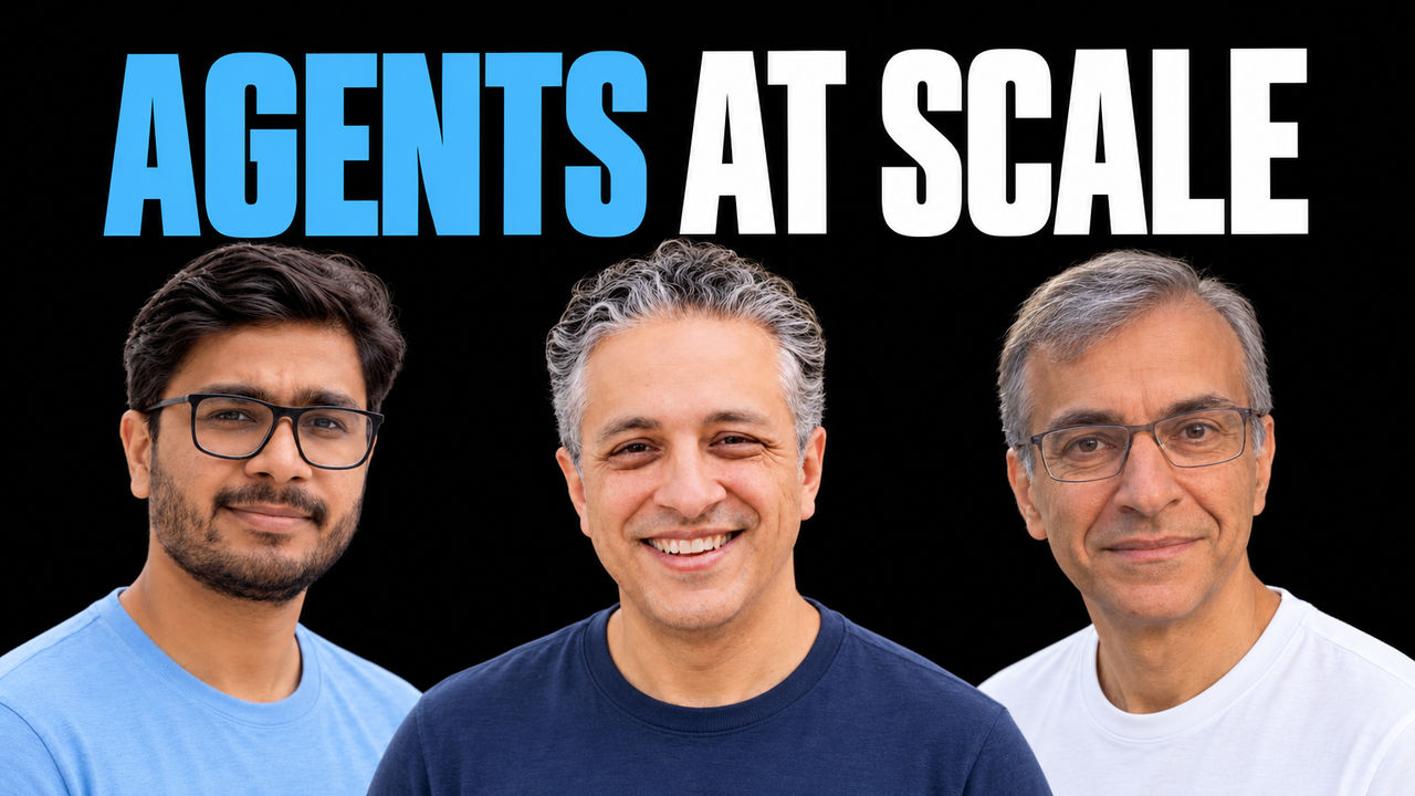 Prakhar Dixit, Tariq Shaukat and Ali-Reza Adl-Tabatabai beneath Agents at Scale on a black background.