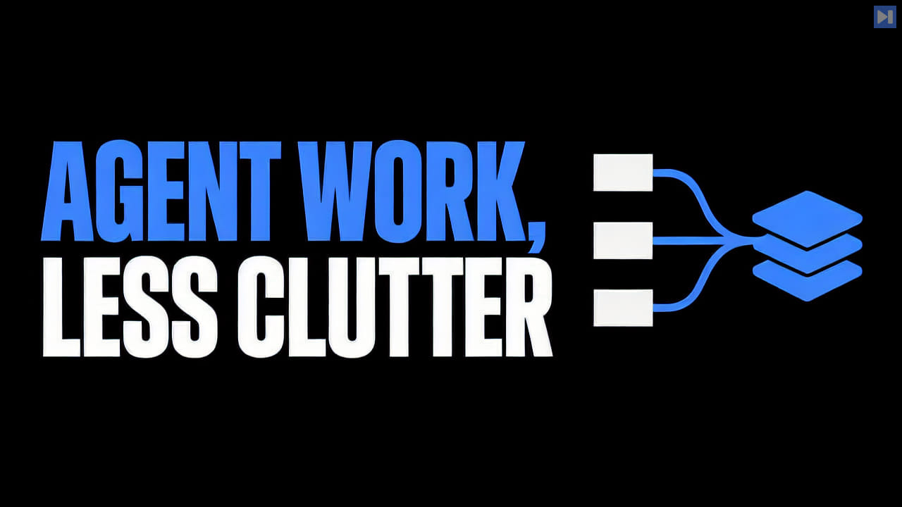 Blue and white headline 'AGENT WORK, LESS CLUTTER' beside white rectangles linked to a neat blue stack on black.