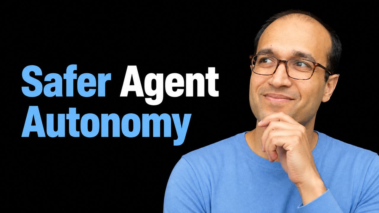 Portrait of Tushar Jain beside the headline Safer Agent Autonomy.