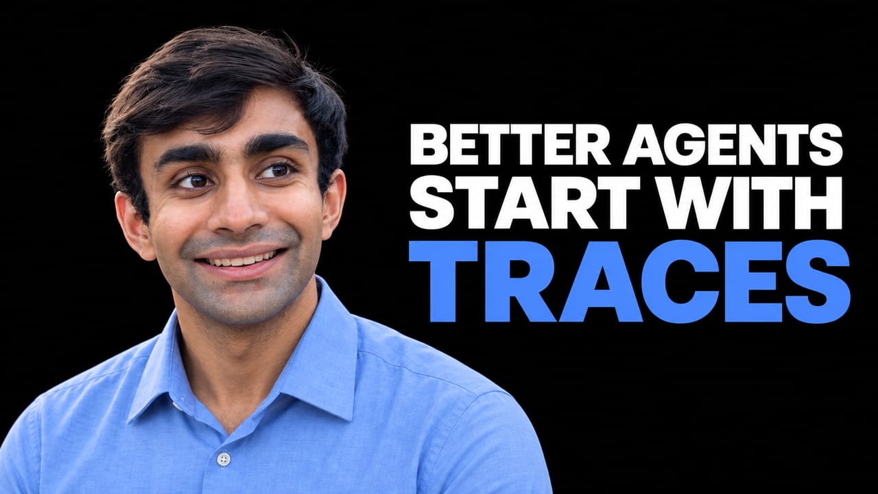Vivek Trivedy with the headline Better Agents Start With Traces.