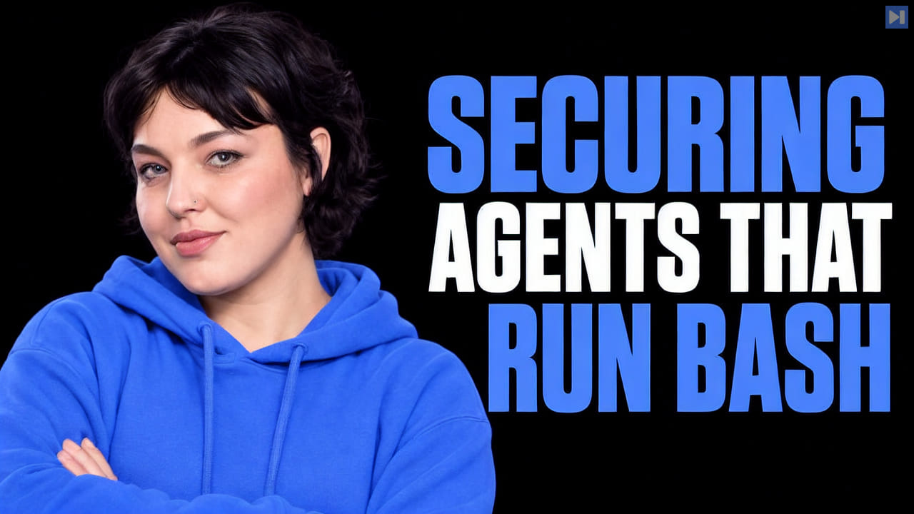 Sarah Sanders beside the headline Securing Agents That Run Bash on a black background.