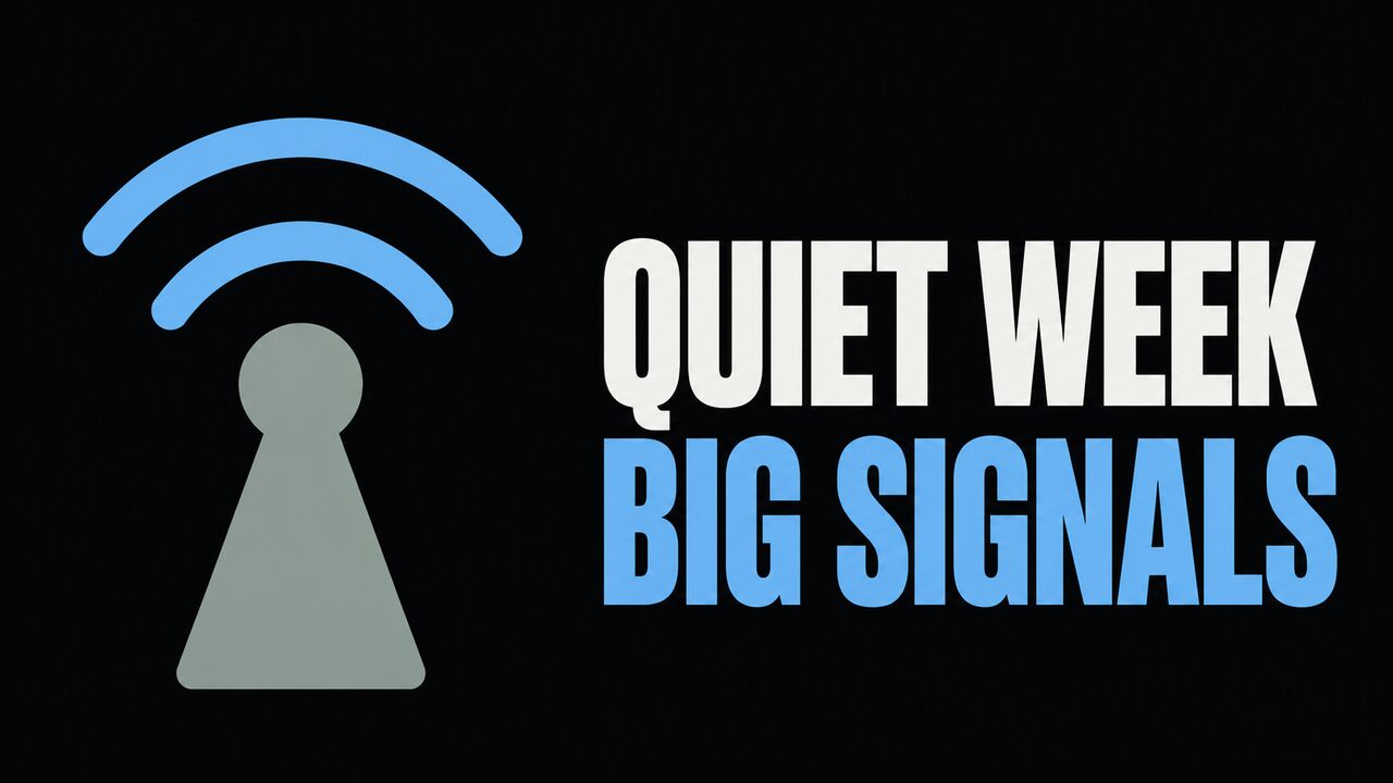 The words Quiet Week Big Signals beside a flat broadcast signal