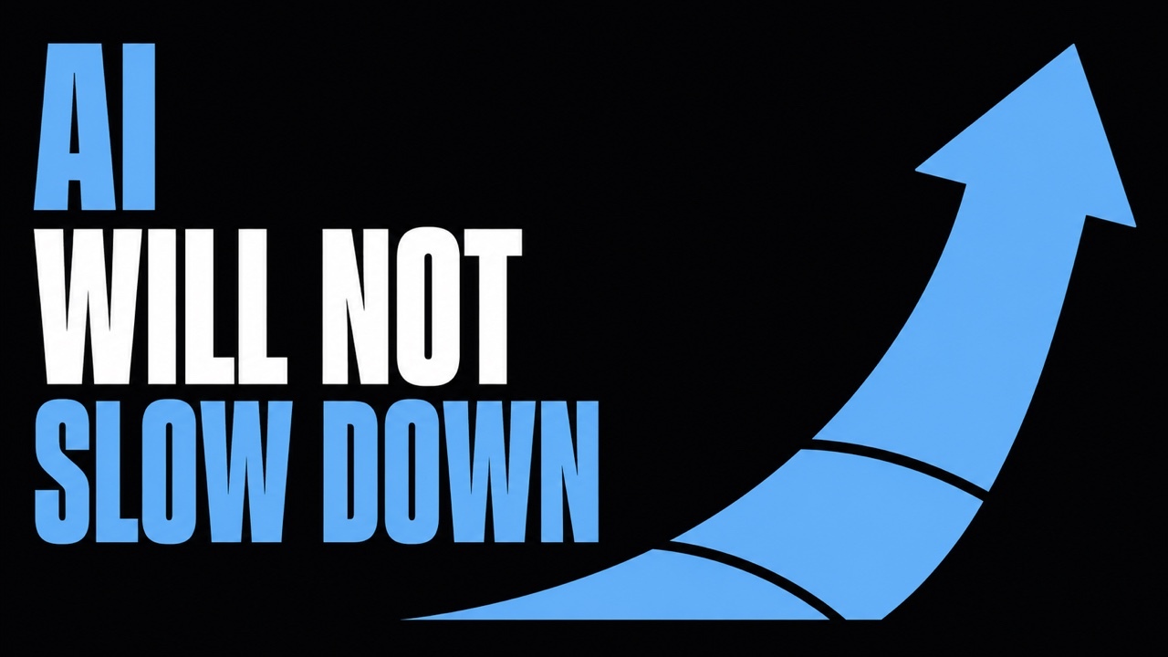A flat accelerating arrow beside the headline AI Will Not Slow Down