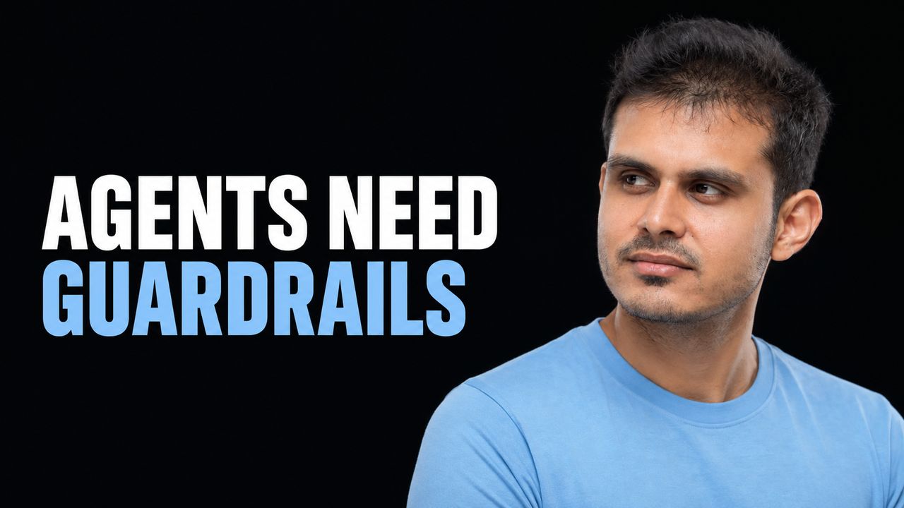 Karan Vaidya beside the headline Agents Need Guardrails