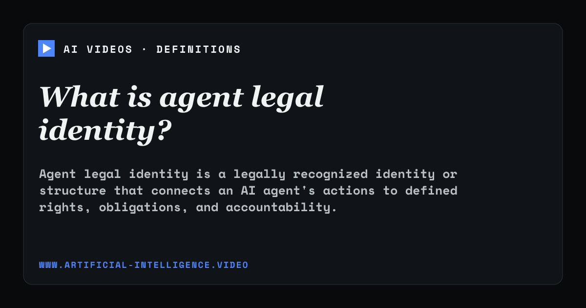 Definition card for agent legal identity: What is agent legal identity?