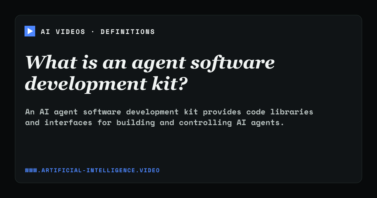 Definition card for agent software development kit: What is an agent software development kit?