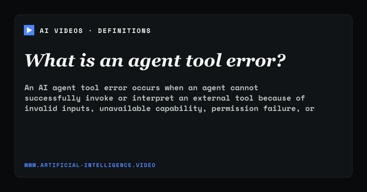 Definition card for agent tool error: What is an agent tool error?