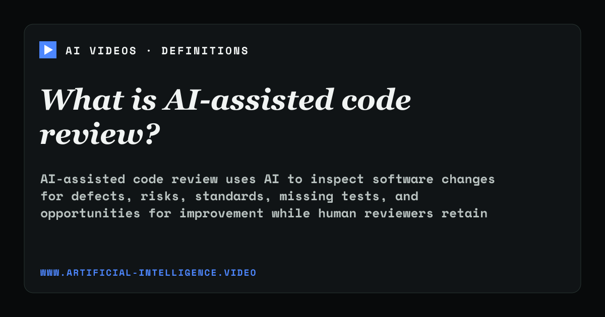 Definition card for AI-assisted code review: What is AI-assisted code review?