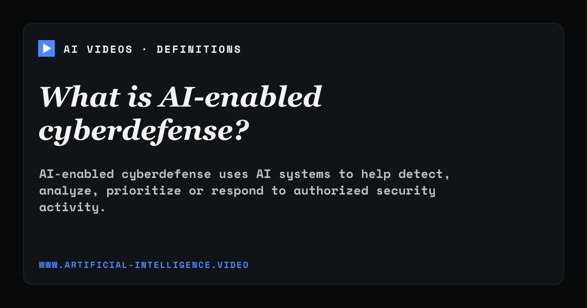 Definition card for AI-enabled cyberdefense: What is AI-enabled cyberdefense?
