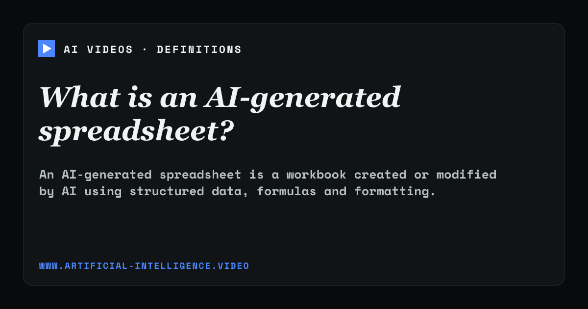 Definition card for AI-generated spreadsheet: What is an AI-generated spreadsheet?