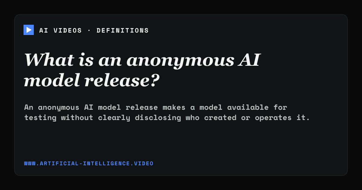 Definition card for anonymous AI model release: What is an anonymous AI model release?