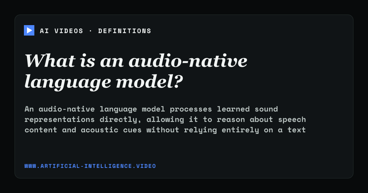 Definition card for audio-native language model: What is an audio-native language model?