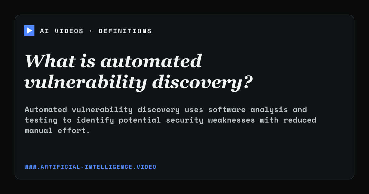 Definition card for automated vulnerability discovery: What is automated vulnerability discovery?