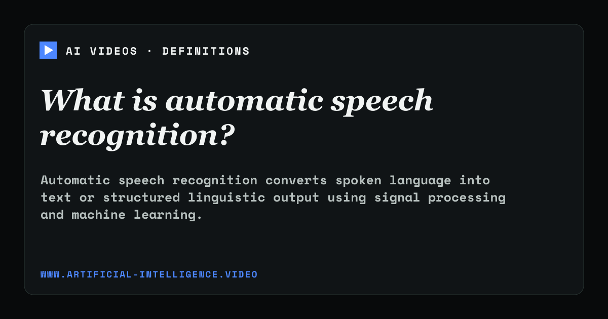 Definition card for automatic speech recognition: What is automatic speech recognition?