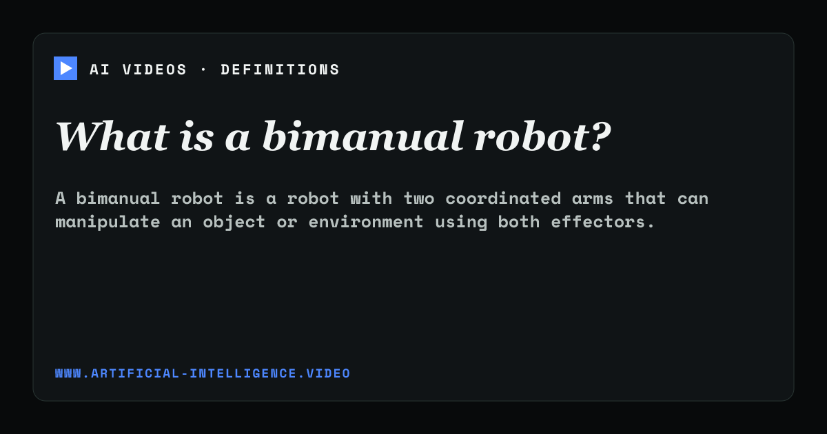 Definition card for bimanual robot: What is a bimanual robot?