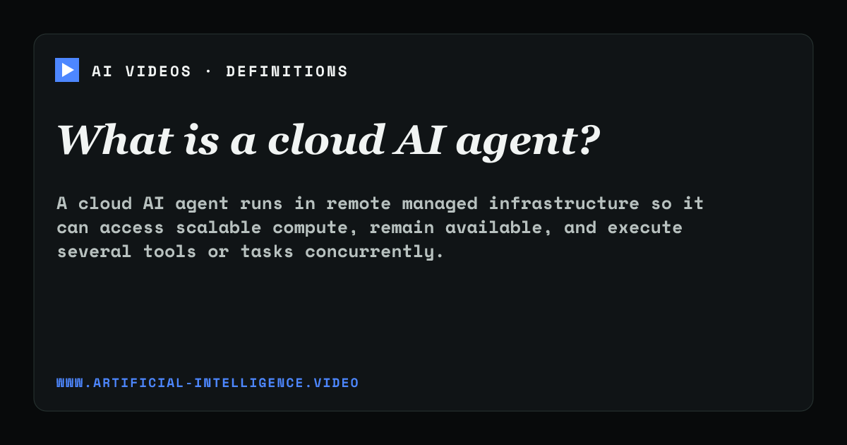 Definition card for cloud AI agent: What is a cloud AI agent?