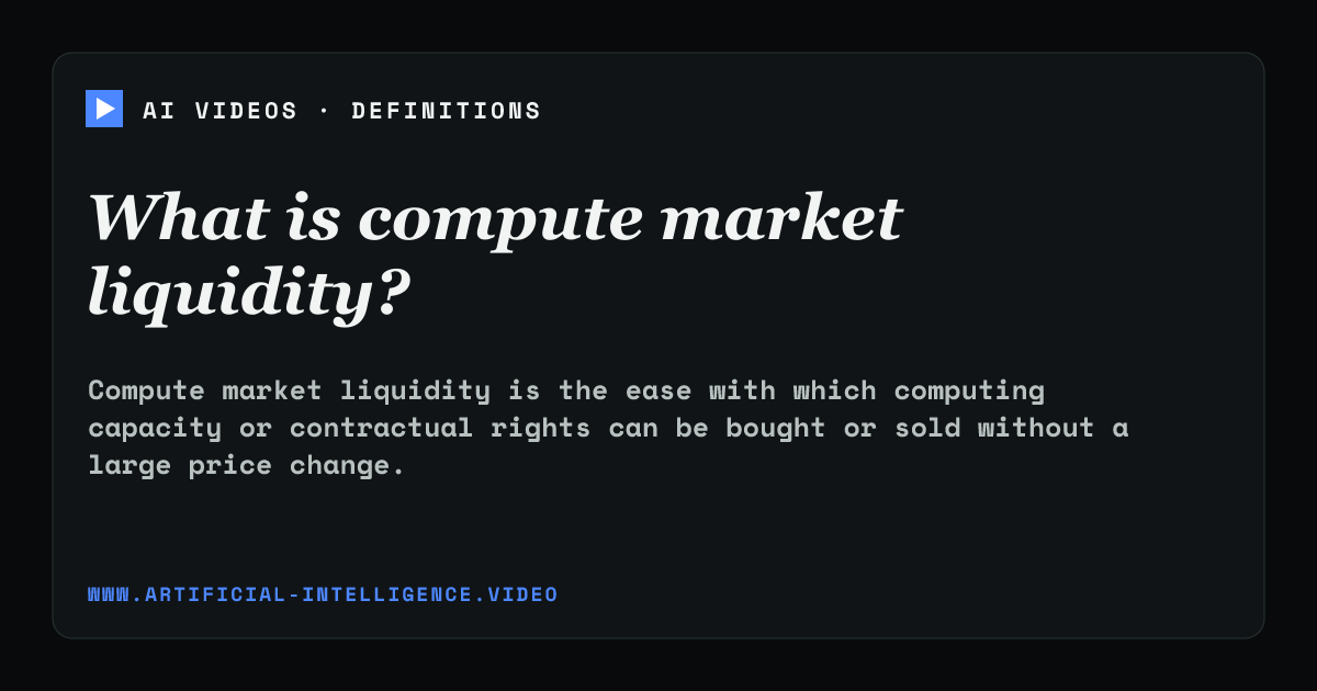 Definition card for compute market liquidity: What is compute market liquidity?