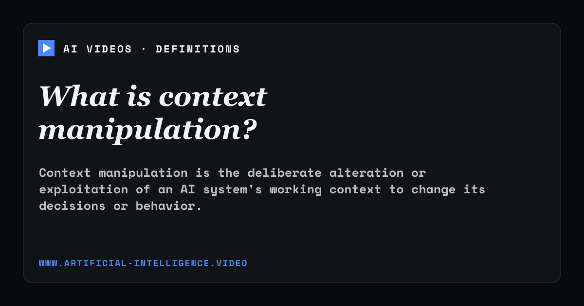 Definition card for context manipulation: What is context manipulation?