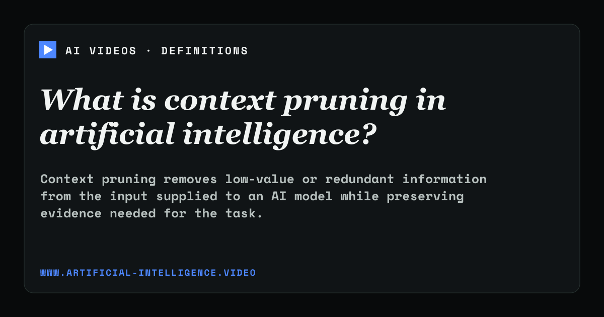 Definition card for context pruning: What is context pruning in AI?