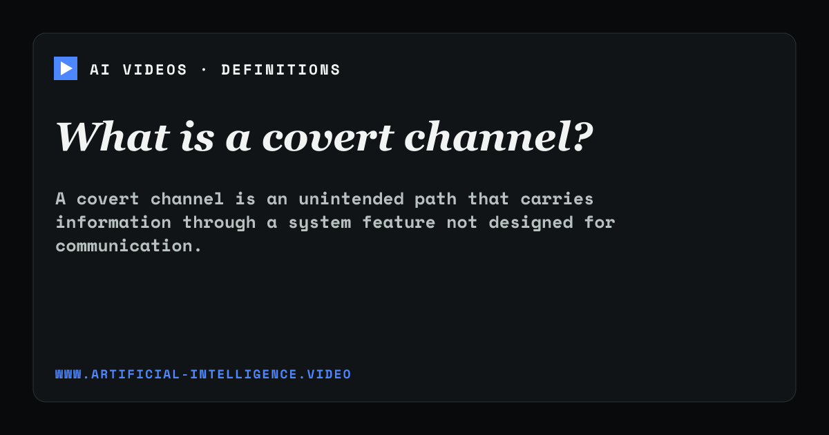 Definition card for covert channel: What is a covert channel?